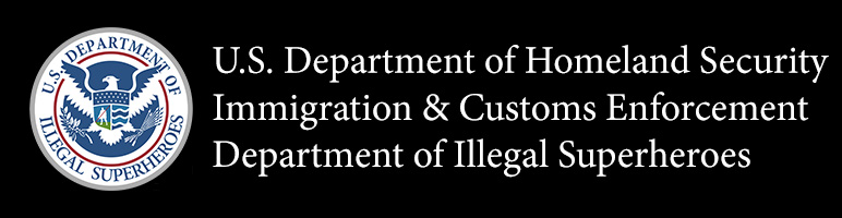 U.S. Department of Illegal Superheroes (ICE DISH)